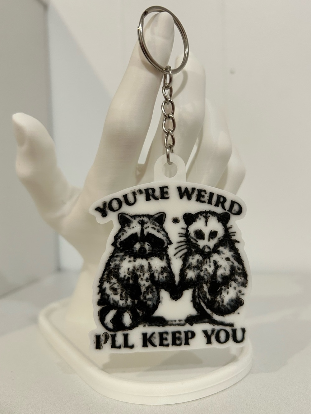 3D Printed Black and White "You're Weird I'll Keep You" Animal Keychain
